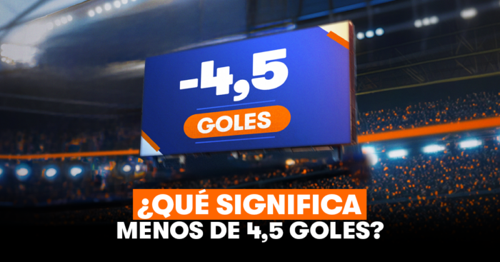 menos de 4.5 goles